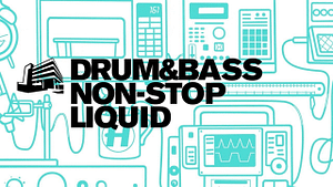 7 3 Drum & Bass Non-Stop Liquid - To Chill / Relax To 24/7 MUSIVEO