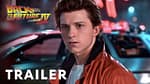 Back to the Future 4 First Trailer | Tom Holland, Michael J. Fox