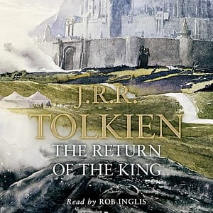 The Lord of the Rings The Return of the King by J.R.R. Tolkien Read by Rob Inglis